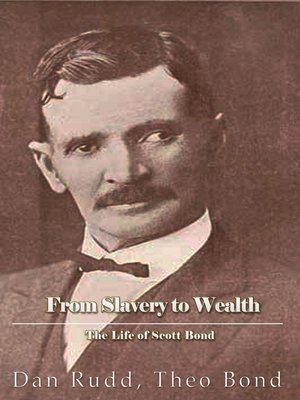 cover image of From Slavery to Wealth. the Life of Scott Bond.